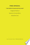 Free Speech, The People's Darling Privilege: Struggles for Freedom of Expression in American History