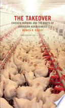 The Takeover: Chicken Farming and the Roots of American Agribusiness