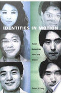 Identities in Motion: Asian American Film and Video
