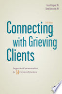Connecting with Grieving Clients: Supportive Communication for 14 Common Situations