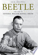 Beetle: The Life of General Walter Bedell Smith