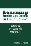 Learning American Sign Language in High School: Motivation, Strategies, and Achievement