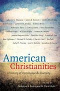 American Christianities: A History of Dominance and Diversity