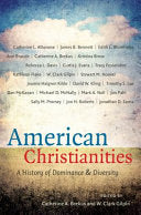 American Christianities: A History of Dominance and Diversity