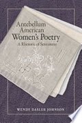 Antebellum American Women's Poetry: A Rhetoric of Sentiment