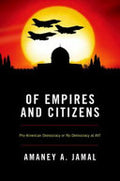 Of Empires and Citizens: Pro-American Democracy Or No Democracy at All?