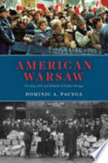 American Warsaw: The Rise, Fall, and Rebirth of Polish Chicago