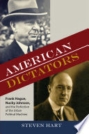 American Dictators: Frank Hague, Nucky Johnson, and the Perfection of the Urban Political Machine