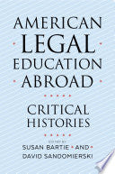 American Legal Education Abroad: Critical Histories