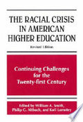 The Racial Crisis in American Higher Education: Continuing Challenges for the Twenty-first Century, Revised Edition