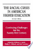 The Racial Crisis in American Higher Education: Continuing Challenges for the Twenty-first Century, Revised Edition