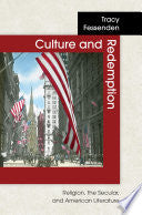 Culture and Redemption: Religion, the Secular, and American Literature