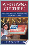 Who Owns Culture?: Appropriation and Authenticity in American Law