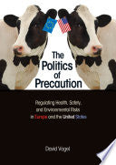 The Politics of Precaution: Regulating Health, Safety, and Environmental Risks in Europe and the United States
