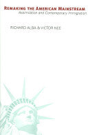 Remaking the American Mainstream: Assimilation and Contemporary Immigration