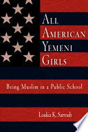All American Yemeni Girls: Being Muslim in a Public School