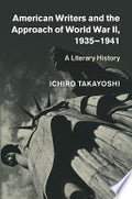 American Writers and the Approach of World War II, 1930–1941