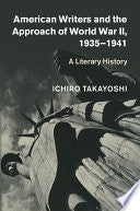 American Writers and the Approach of World War II, 1930–1941