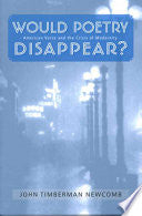 Would Poetry Disappear?: American Verse and the Crisis of Modernity