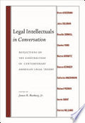 Legal Intellectuals in Conversation: Reflections on the Construction of Contemporary American Legal Theory