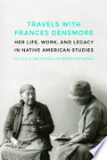 Travels with Frances Densmore