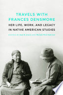 Travels with Frances Densmore