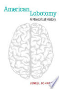 American Lobotomy: A Rhetorical History