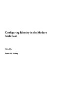 Configuring Identity in the Modern Arab East