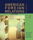 American Foreign Relations: A History, Volume 1: To 1920