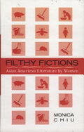 Filthy Fictions: Asian American Literature by Women