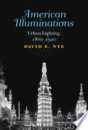 American Illuminations: Urban Lighting, 1800-1920