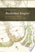 Borderless Empire: Dutch Guiana in the Atlantic World, 1750–1800
