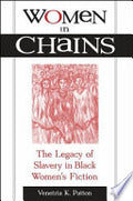Women in Chains: The Legacy of Slavery in Black Women's Fiction