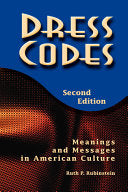 Dress Codes: Meanings And Messages In American Culture