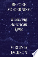 Before Modernism: Inventing American Lyric