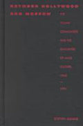 Between Hollywood and Moscow: The Italian Communists and the Challenge of Mass Culture, 1943–1991