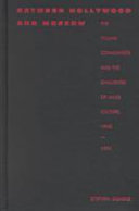 Between Hollywood and Moscow: The Italian Communists and the Challenge of Mass Culture, 1943–1991
