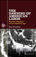 The Dawning of American Labor