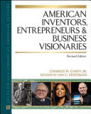 American Inventors, Entrepreneurs, and Business Visionaries