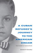 A Cuban Refugee's Journey to the American Dream: The Power of Education