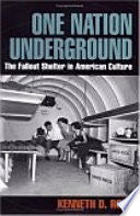 One Nation Underground: The Fallout Shelter in American Culture