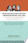Intellectual Life and the American South, 1810-1860
