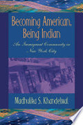 Becoming American, Being Indian: An Immigrant Community in New York City