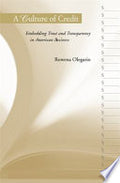 A Culture of Credit: embedding trust and transparency in American business
