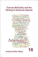 Cormac McCarthy and the Writing of American Spaces