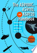 The AS9100C, AS9110, and AS9120 Handbook