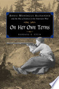 On Her Own Terms: Annie Montague Alexander and the Rise of Science in the American West