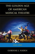 The Golden Age of American Musical Theatre: 1943-1965