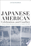 Japanese American Celebration and Conflict: A History of Ethnic Identity and Festival, 1934-1990