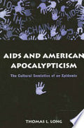 AIDS and American Apocalypticism: The Cultural Semiotics of an Epidemic